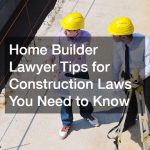 home builder lawyer